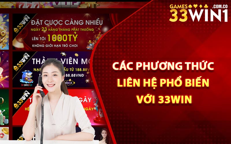 Các phương thức liên hệ phổ biến với 33Win