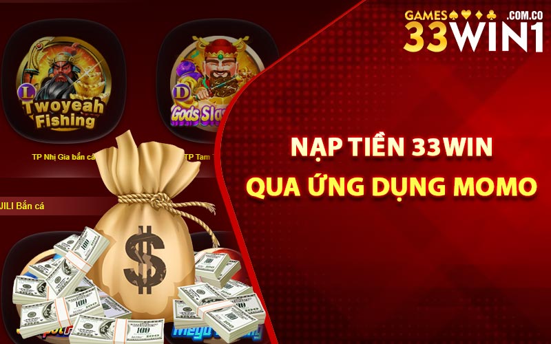 Nạp tiền 33Win qua ứng dụng Momo